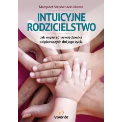 INTUICYJNE RODZICIELSTWO Margaret Stephenson-Meere - Vivante