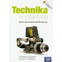 TECHNIKA W PRAKTYCE PODRĘCZNIK Z ĆWICZENIAMI ZAJĘCIA MECHANICZNO-MOTORYZACYJNE Waldemar Czyżewski - Nowa Era