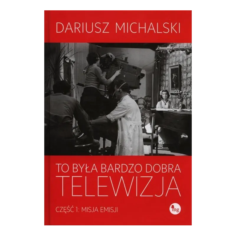 TO BYŁA BARDZO DOBRA TELEWIZJA Dariusz Michalski - MG