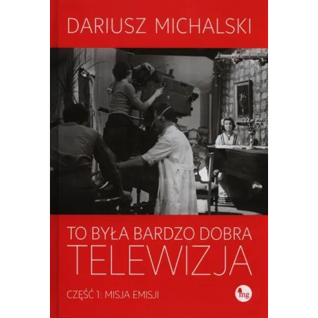 TO BYŁA BARDZO DOBRA TELEWIZJA Dariusz Michalski - MG