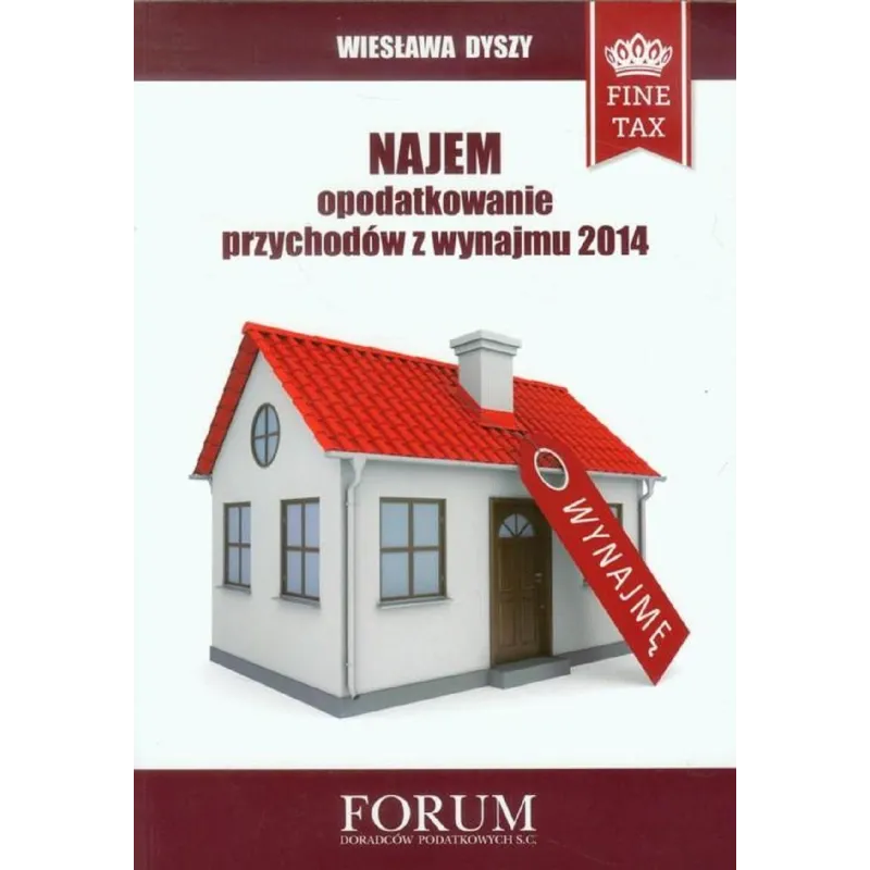 NAJEM OPODATKOWANIE PRZYCHODÓW Z WYNAJMU 2014 Wiesława Dyszy - Forum Doradców Podatkowych