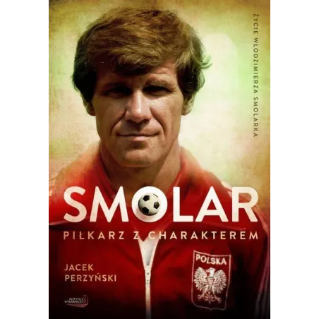 Smolar. Piłkarz Z Charakterem Smolar. Piłkarz Z Charakterem