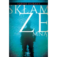 SKŁAM ZE MNĄ Sabine Durrant - Zysk i S-ka