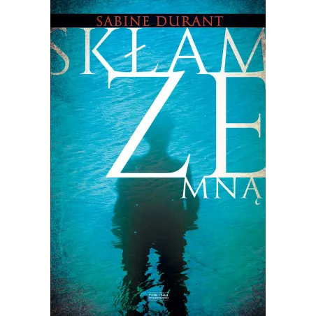 SKŁAM ZE MNĄ Sabine Durrant - Zysk i S-ka