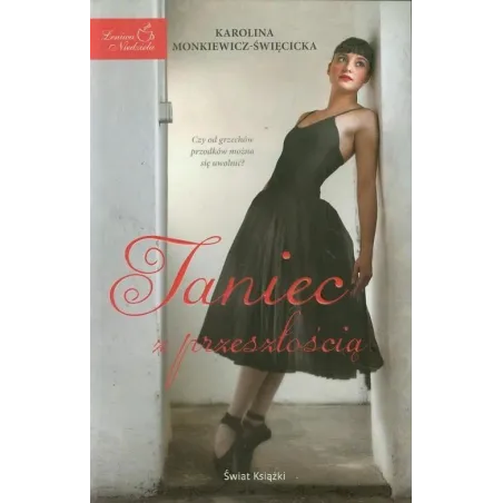 TANIEC Z PRZESZŁOŚCI Karolina Monkiewicz-Święcicka - Świat Książki