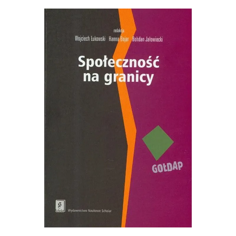 SPOŁECZNOŚĆ NA GRANICY ZASOBY MIKROREGIONU GOŁDAP I MECHANIZMY ICH WYKORZYSTYWANIA - Scholar