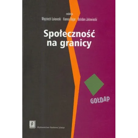 SPOŁECZNOŚĆ NA GRANICY ZASOBY MIKROREGIONU GOŁDAP I MECHANIZMY ICH WYKORZYSTYWANIA - Scholar
