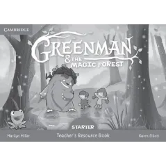 GREENMAN AND THE MAGIC FOREST STARTER TEACHERS RESOURCE BOOK - Cambridge University Press