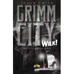 WILK GRIMM CITY Jakub Ćwiek - Sine Qua Non