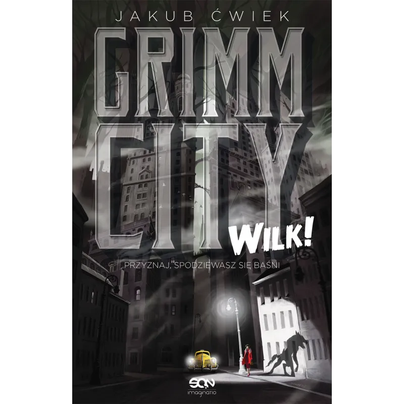 WILK GRIMM CITY Jakub Ćwiek - Sine Qua Non