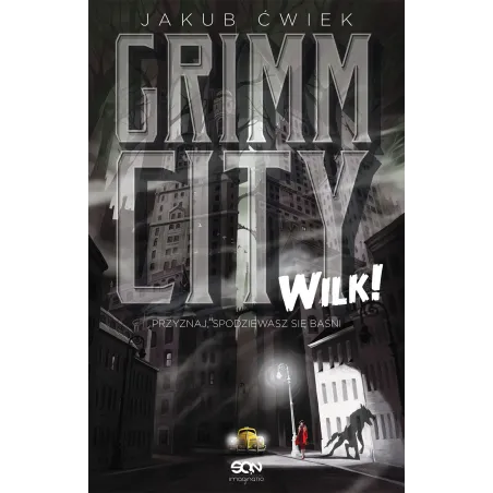 WILK GRIMM CITY Jakub Ćwiek - Sine Qua Non