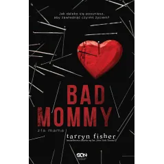 BAD MOMMY ZŁA MAMA Tarryn Fisher - Sine Qua Non