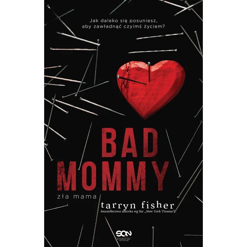 BAD MOMMY ZŁA MAMA Tarryn Fisher - Sine Qua Non