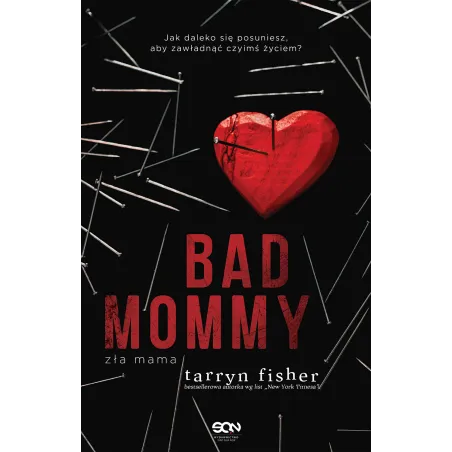 BAD MOMMY ZŁA MAMA Tarryn Fisher - Sine Qua Non