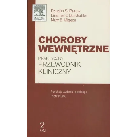Choroby Wewnętrzne 2 Praktyczny Przewodnik Kliniczny Douglas S. Paauw Choroby Wewnętrzne 2 Praktyczny Przewodnik Kliniczny Douglas S. Paauw