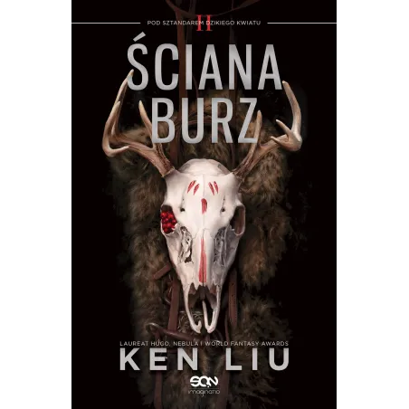 ŚCIANA BURZ 2 POD SZTANDAREM DZIKIEGO KWIATU Liu Ken - Sine Qua Non