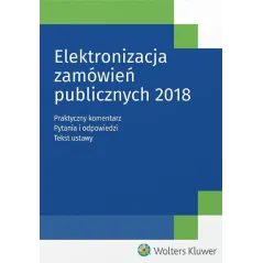 ELEKTRONIZACJA ZAMÓWIEŃ PUBLICZNYCH 2018 - Wolters Kluwer