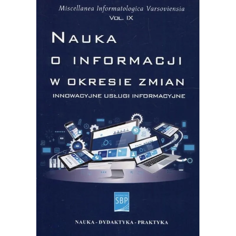 NAUKA O INFORMACJI W OKRESIE ZMIAN INNOWACYJNE USŁUGI INFORMACYJNE - SBP
