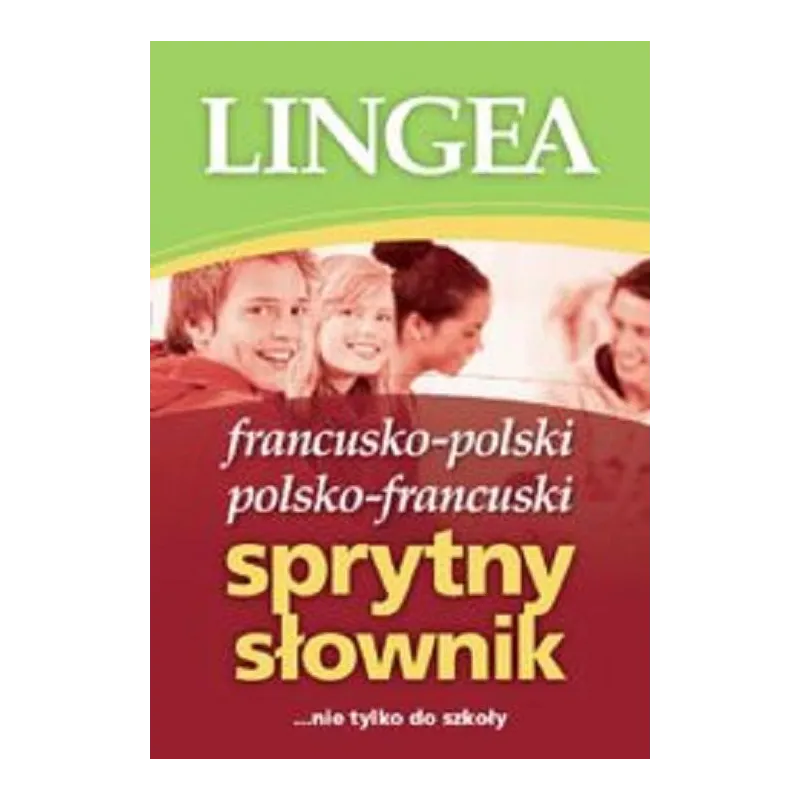 SPRYTNY SŁOWNIK FRANCUSKO-POLSKI POLSKO-FRANCUSKI - Lingea