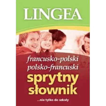 SPRYTNY SŁOWNIK FRANCUSKO-POLSKI POLSKO-FRANCUSKI - Lingea