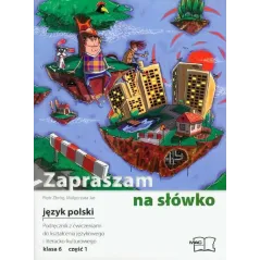 ZAPRASZAM NA SŁOWKO PODRĘCZNIK Z ĆWICZENIAMI JĘZYK POLSKI 1 KLASA 6 Piotr Zbróg, Małgorzata Jas - MAC Edukacja