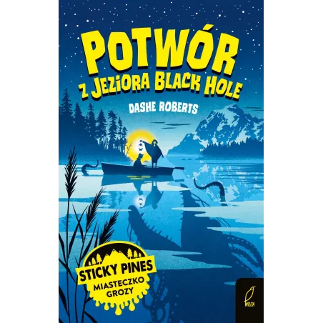 POTWÓR Z JEZIORA BLACK HOLE STICKY PINES MIASTECZKO GROZY Dashe Roberts 7+ - Wilga