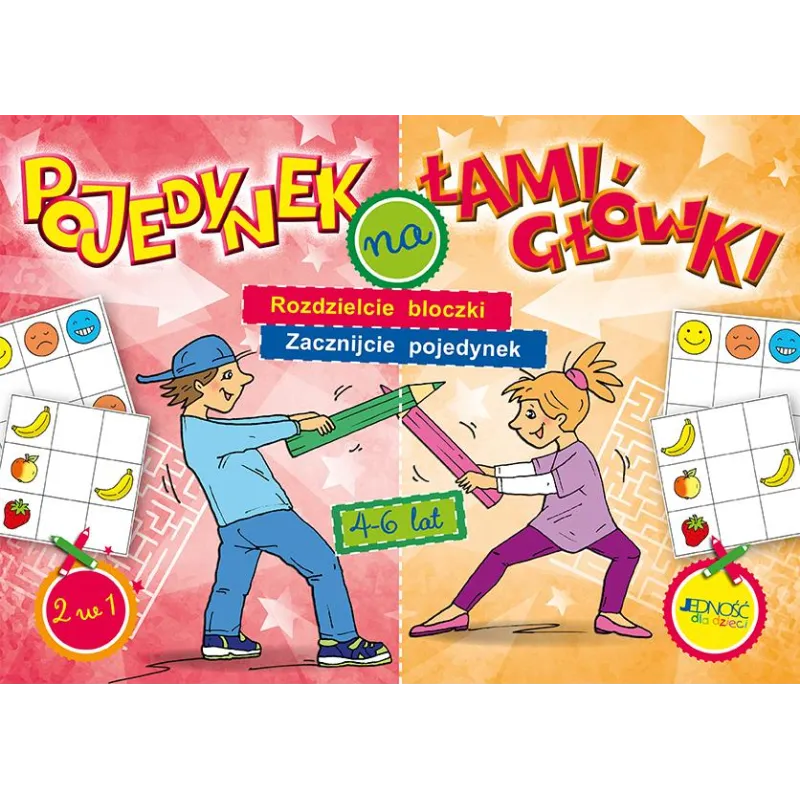 POJEDYNEK NA ŁAMIGŁÓWKI 4-6 LAT - Jedność