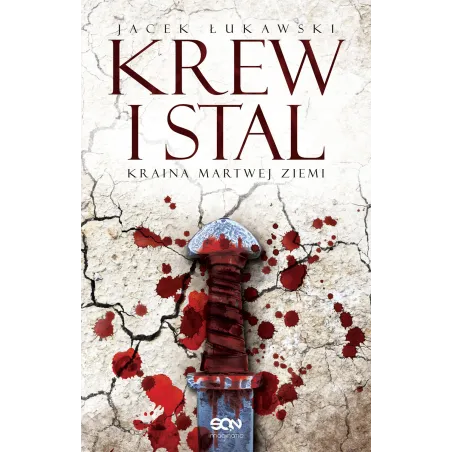 Krew I Stal. Kraina Martwej Ziemi Krew I Stal. Kraina Martwej Ziemi