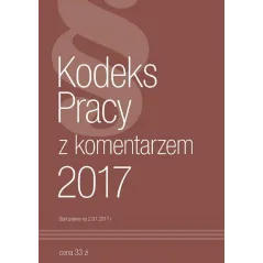 KODEKS PRACY Z KOMENTARZEM 2017 - Norma