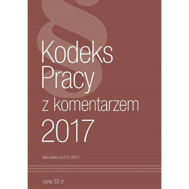 KODEKS PRACY Z KOMENTARZEM 2017 - Norma