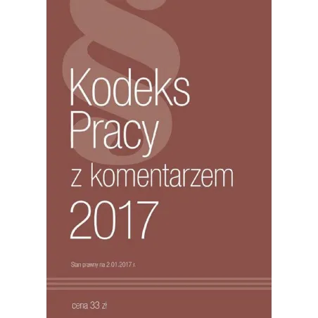 KODEKS PRACY Z KOMENTARZEM 2017 - Norma