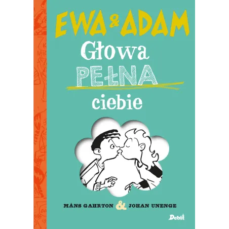 EWA I ADAM. GŁOWA PEŁNA CIEBIE - Debit