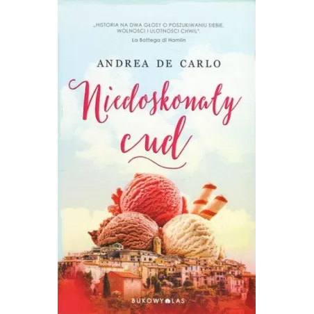 NIEDOSKONAŁY CUD Andrea De Carlo - Bukowy las