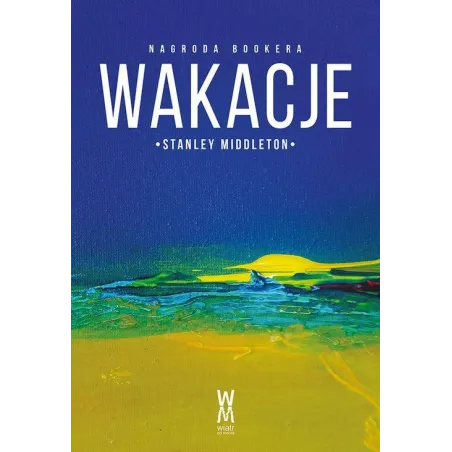 WAKACJE Stanley Middleton - Wiatr Od Morza