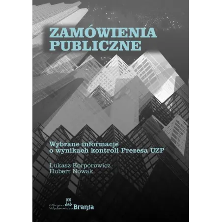 ZAMÓWIENIA PUBLICZNE WYBRANE INFORMACJE O WYNIKACH KONTROLI PREZESA UZP - Branta