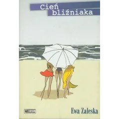 CIEŃ BLIŹNIAKA Ewa Zaleska - Bliskie