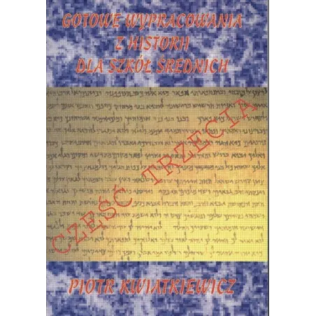 Gotowe Wypracowania Z Historii Dla Szkół Średnich Piotr Kwiatkiewicz Gotowe Wypracowania Z Historii Dla Szkół Średnich Piotr Kwiatkiewicz