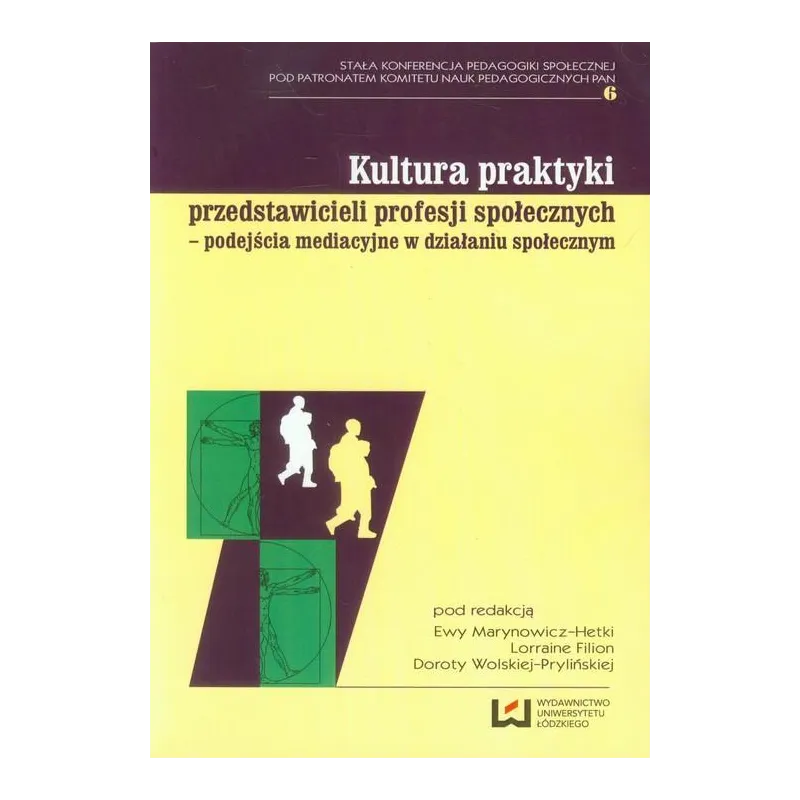 KULTURA PRAKTYKI PRZEDSTAWICIELI PROFESJI SPOŁECZNYCH Ewa Marynowicz-Hetka, Dorota Wolska- Prylińska - Wydawnictwo Uniwersy...