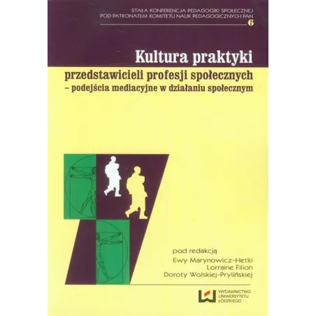 KULTURA PRAKTYKI PRZEDSTAWICIELI PROFESJI SPOŁECZNYCH Ewa Marynowicz-Hetka, Dorota Wolska- Prylińska - Wydawnictwo Uniwersy...