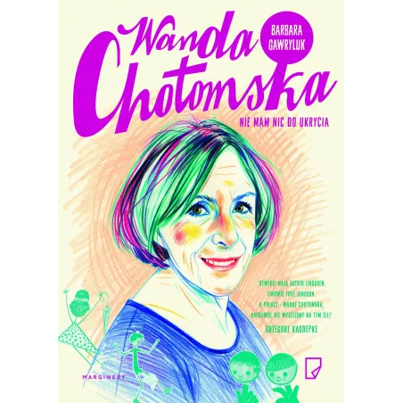 WANDA CHOTOMSKA NIE MAM NIC DO UKRYCIA Barbara Gawryluk - Marginesy