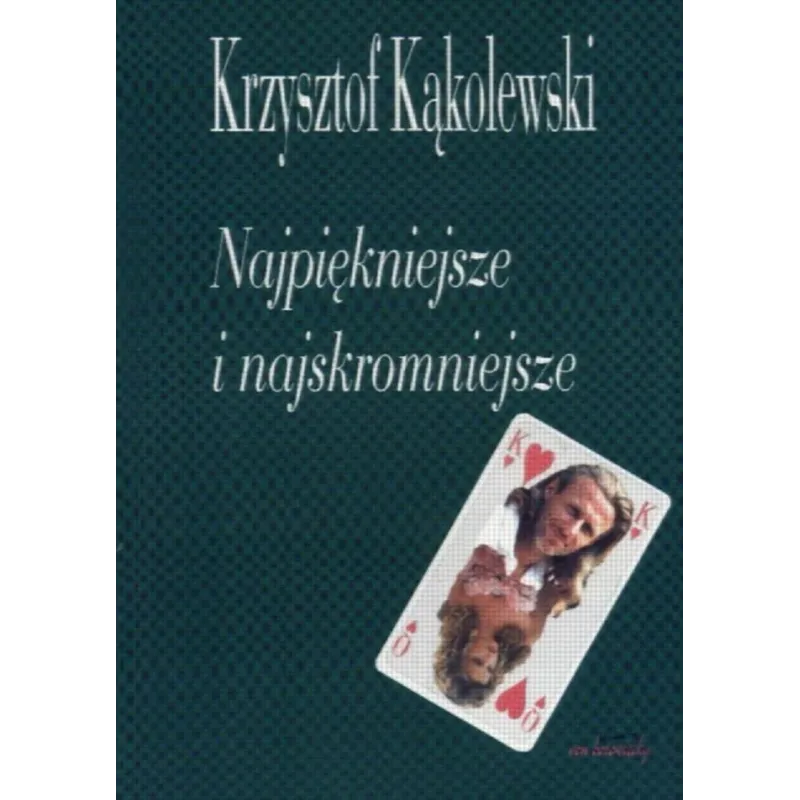 NAJPIĘKNIEJSZE I NAJSKROMNIEJSZE Krzysztof Kąkolewski - VON BOROWIECKY