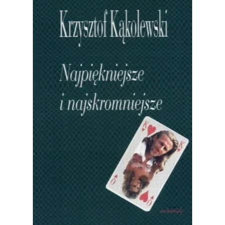 NAJPIĘKNIEJSZE I NAJSKROMNIEJSZE Krzysztof Kąkolewski - VON BOROWIECKY