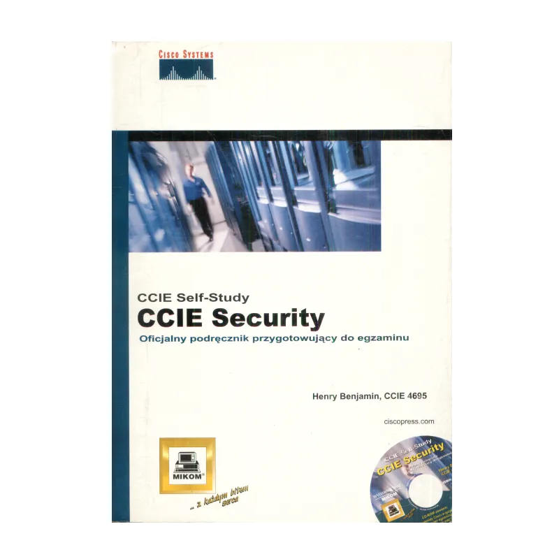 CCIE SECURITY OFICJALNY PODRĘCZNIK PRZYGOTOWUJĄCY DO EGZAMINU + CD Henry Benjamin - Mikom