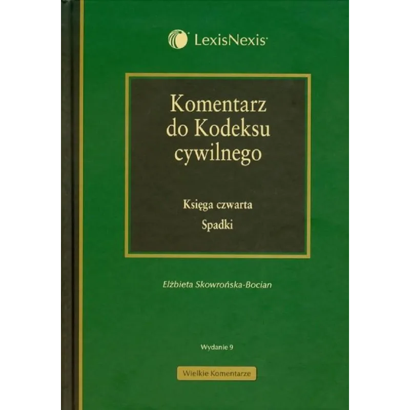 KOMENTARZ DO KODEKSU CYWILNEGO Elżbieta Skowrońska-Bocian - LexisNexis