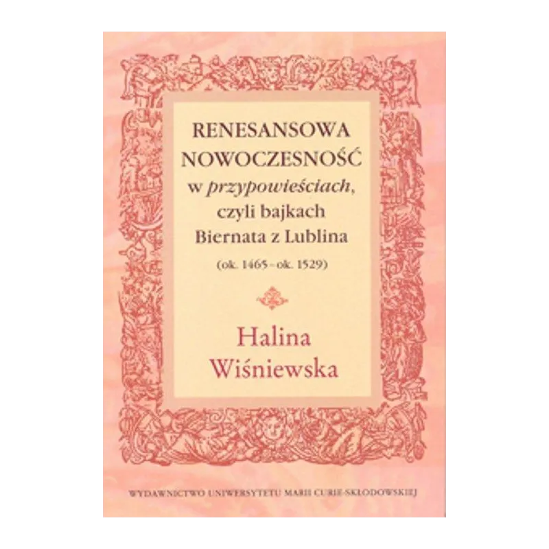RENESANSOWA NOWOCZESNOŚĆ W PRZYPOWIEŚCIACH CZYLI BAJKACH BIERNATACH Z LUBLINA Halina Wiśniewska - UMCS