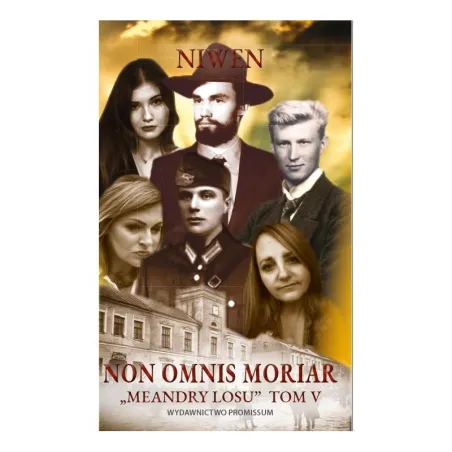 Non Omnis Moriar. Meandry Losu 5 Non Omnis Moriar. Meandry Losu 5