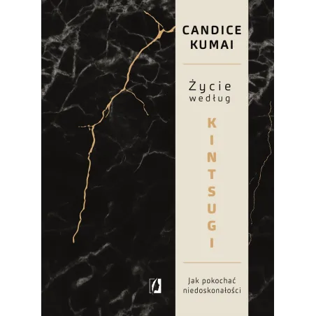 ŻYCIE WEDŁUG KINTSUGI Candice Kumai - Kobiece