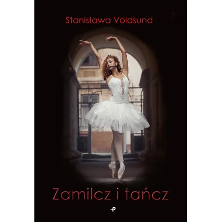 ZAMILCZ I TAŃCZ Stanisława Voldsund - Poligraf