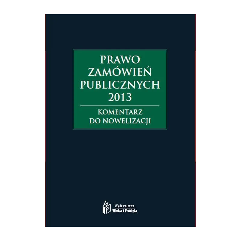 PRAWO ZAMÓWIEŃ PUBLICZNYCH 2013 KOMENTARZ DO NOWELIZACJI Andrzela Gawrońska-Baran, Agata Hryc-Ląd, Agata Smerd - Oficyna ...