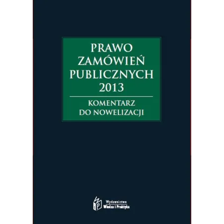 PRAWO ZAMÓWIEŃ PUBLICZNYCH 2013 KOMENTARZ DO NOWELIZACJI Andrzela Gawrońska-Baran, Agata Hryc-Ląd, Agata Smerd - Oficyna ...